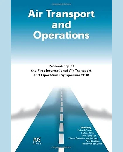 Air Transport and Operations: Proceedings of the First International Air Transport and Operations Symposium 2010