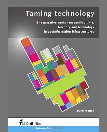 Taming Technology: The Narrative Anchor Reconciling Time, Territory and Technology in Geoinformation Infrastructures