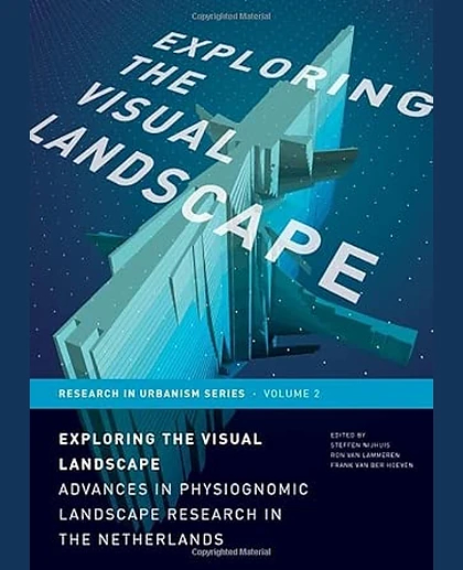 Exploring the Visual Landscape: Advances in Physiognomic Landscape Research in the Netherlands