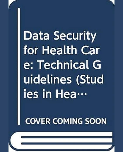 Data Security for Healthcare: II. Management Guidelines, 1st Edition
