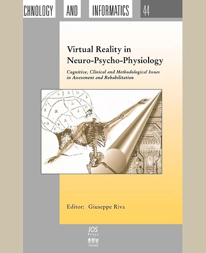 Virtual Reality in Neuro-Psycho-Physiology: Cognitive, Clinical and Methodological Issues in Assessment and Rehabilitation, 1st Edition