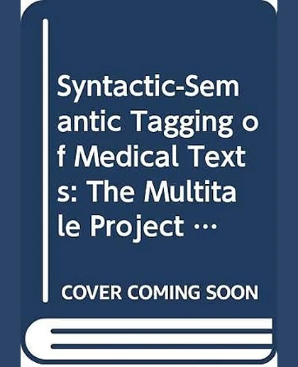 Syntactic-Semantic Tagging of Medical Texts