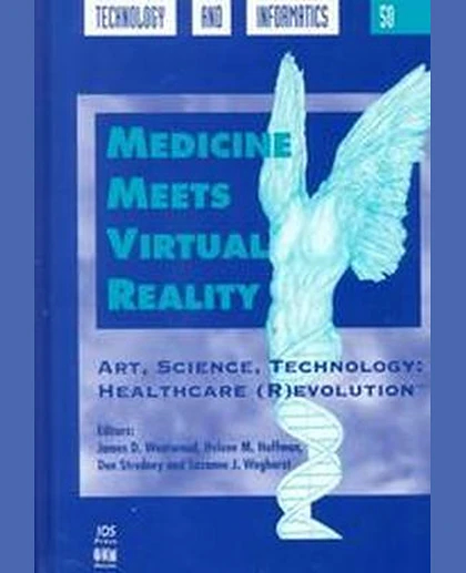 Medicine Meets Virtual Reality: Art, Science, Technology: Healthcare (R)Evolution
