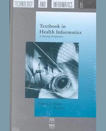 Textbook in Health Informatics: A Nursing Perspective