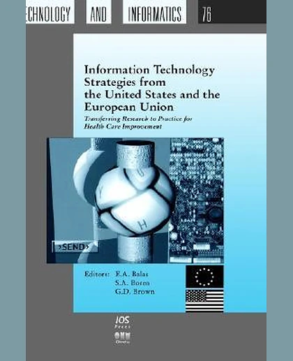 Information Technology Strategies from The United States and the European Union: Transferring Research to Practice for Health Care Improvement, 1st Edition