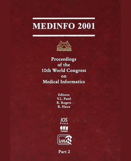 Medinfo 2001: Proceedings of the 10th World Congress on Medical Informatics