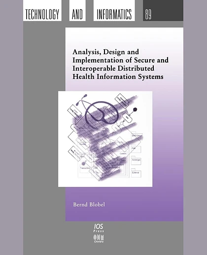 Analysis, Design and Implementation of Secure and Interoperable Distributed Health Information Systems
