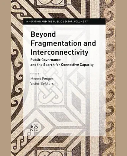 Beyond Fragmentation and Interconnectivity: Public Governance and the Search for Connective Capacity