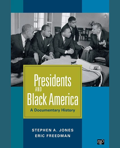 Presidents and Black America: A Documentary History, 1st Edition