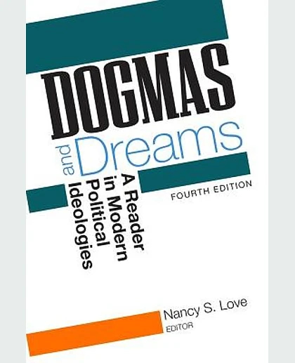 Dogmas and Dreams: A Reader in Modern Political Ideologies, 4th Edition