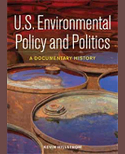 U.S. Environmental Policy and Politics: A Documentary History, 1st Edition
