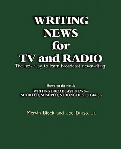 Writing News for TV and Radio: The New Way to Learn Broadcast Newswriting, 1st Edition
