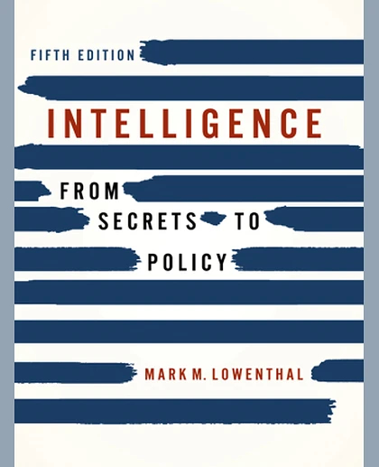 Intelligence: From Secrets to Policy, 5th Edition