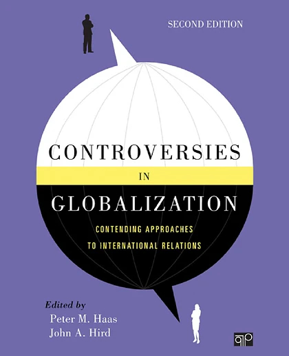 Controversies in Globalization: Contending Approaches to International Relations, 2nd Edition