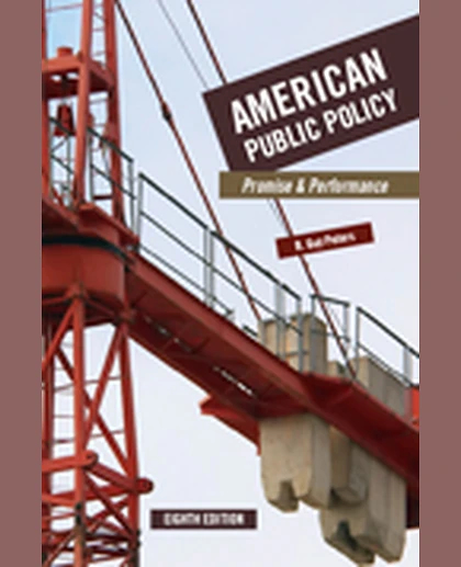 American Public Policy: Promise and Performance, 8th Edition