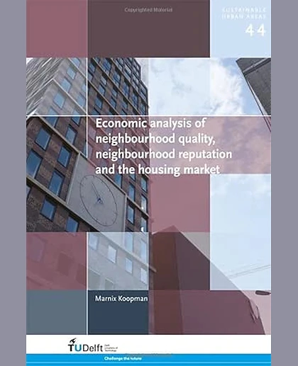 Economic Analysis of Neighbourhood Quality, Neighbourhood Reputation and the Housing Market