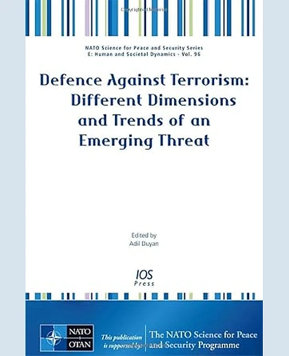 Defence Against Terrorism: Different Dimensions and Trends of an Emerging Threat