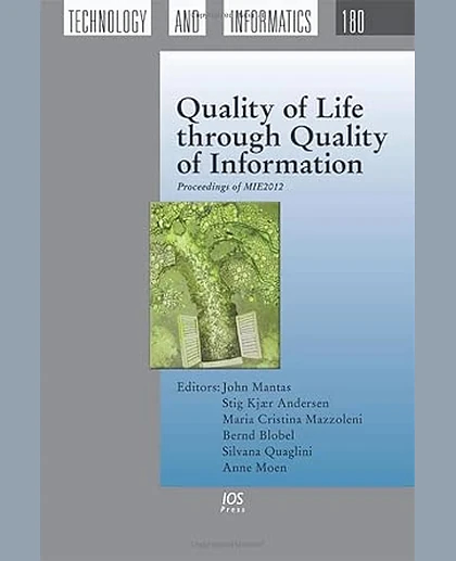 Quality of Life Through Quality of Information: Proceedings of Mie2012