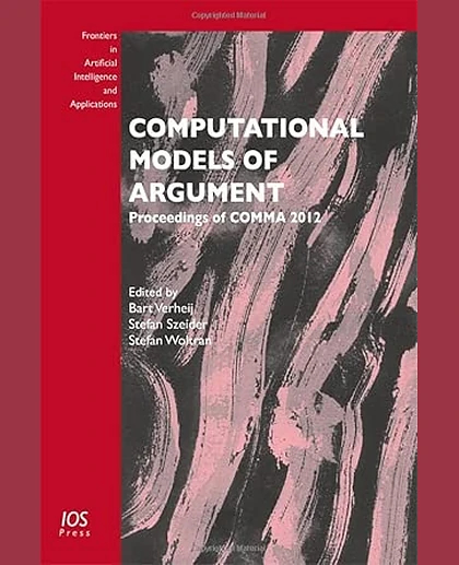 Computational Models of Argument: Proceedings of COMMA 2012