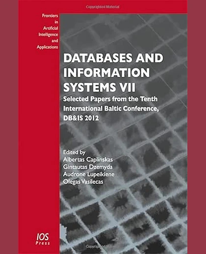 Databases and Information Systems VII: Selected Papers from the Tenth International Baltic Conference, DB & IS 2012