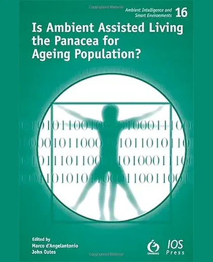 Is Ambient Assisted Living the Panacea for Ageing Population?