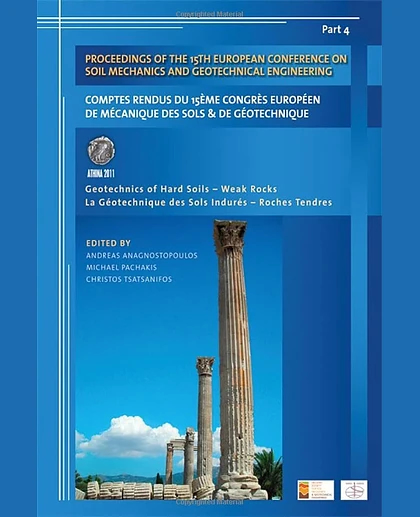 Proceedings of the 15th European Conference on Soil Mechanics and Geotechnical Engineering: Geotechnics of Hard Soils, Weak Rocks = Comptes Rendus Du 15ème Congrès Européen De Mécanique Des Sols & De Géotechnique: La Géotechnique Des Sols Indur