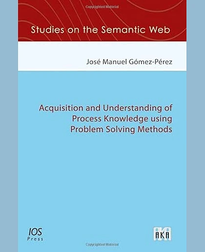 Acquisition and Understanding of Process Knowledge Using Problem Solving Methods
