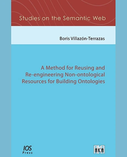 Method for Reusing and Re-engineering Non-ontological Resources for Building Ontologies.