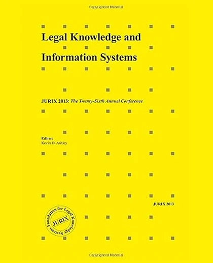 Legal Knowledge and Information Systems: JURIX 2013: The Twenty-Sixth Annual Conference