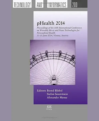 PHealth 2014: Proceedings of the 11th International Conference on Wearable Micro and Nano Technologies for Personalized Health, 11-13 June 2014, Vienna, Austria