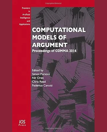 Computational Models of Argument: Proceedings of COMMA 2014