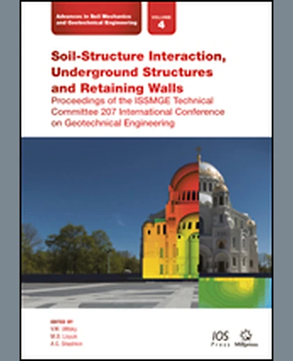 Soil-Structure Interaction, Underground Structures and Retaining Walls: Proceedings of the ISSMGE Technical Committee 207 International Conference on Geotechnical Engineering, 1st Edition