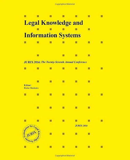 Legal Knowledge and Information Systems: JURIX 2014: The Twenty-Seventh Annual Conference