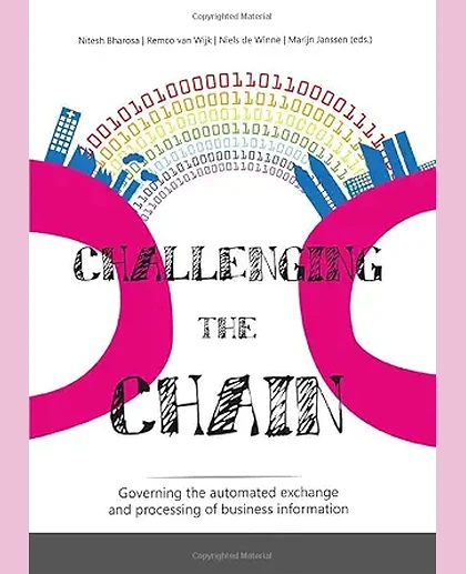 Challenging the Chain - Governing the Automated Exchange and Processing of Business Information, 1st Edition