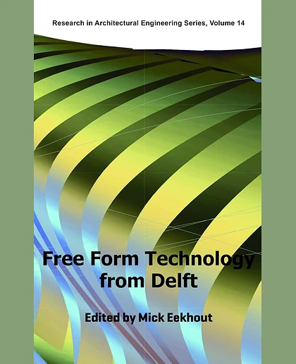 Free Form Technology from Delft