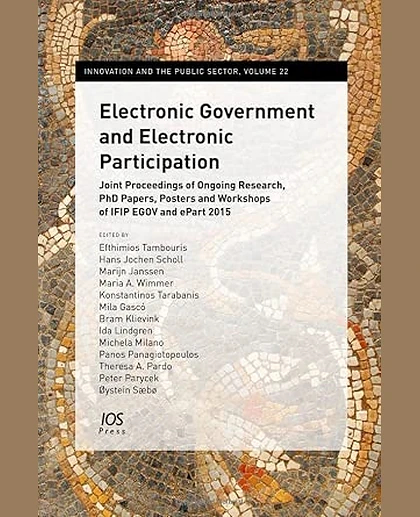 Electronic Government and Electronic Participation: Joint Proceedings of Ongoing Research, PhD Papers, Posters and Workshops of IFIP EGOV and EPart 2015