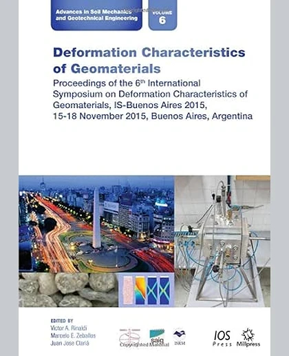 Deformation Characteristics of Geomaterials: Proceedings of the 6th International Symposium on Deformation Characteristics of Geomaterials, Is-Buenos Aires 2015, 15-18 November 2015, Buenos Aires, Argentina