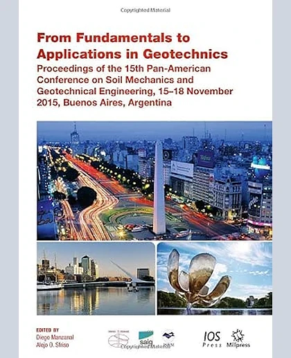From Fundamentals to Applications in Geotechnics: Proceedings of the 15th Pan-American Conference on Soil Mechanics and Geotechnical Engineering, 15-18 November 2015, Buenos Aires, Argentina