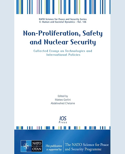 Non-Proliferation, Safety and Nuclear Security: Collected Essays on Technologies and International Policies