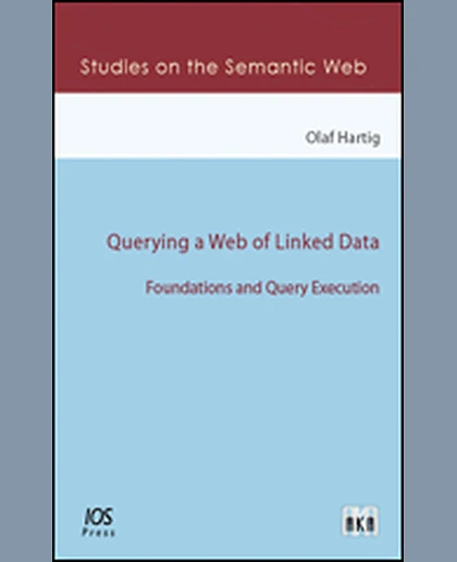 Querying a Web of Linked Data: Foundations and Query Execution, 1st Edition