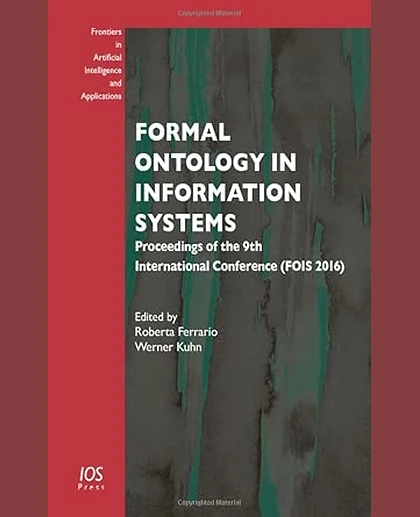 Formal Ontology in Information Systems: Proceedings of the 9th International Conference (FOIS 2016)