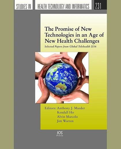 The Promise of New Technologies in an Age of New Health Challenges: Selected Papers from Global Telehealth 2016