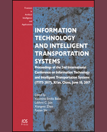 Information Technology and Intelligent Transportation Systems: Proceedings of the 2nd International Conference on Information Technology and Intelligent Transportation Systems (ITITS 2017), Xi’an, China, June 10, 2017, 1st Edition
