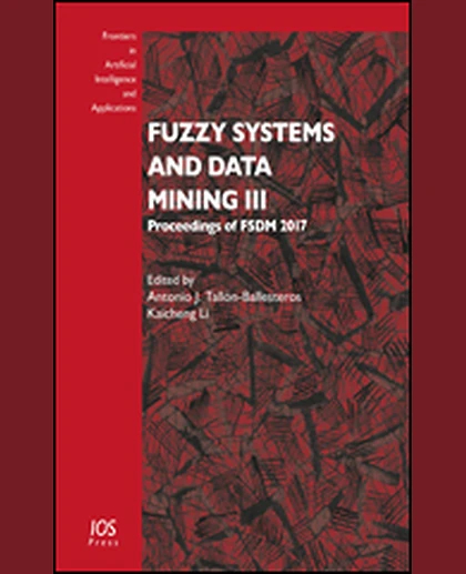 Fuzzy Systems and Data Mining III: Proceedings of FSDM 2017, 1st Edition