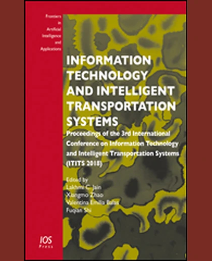 Information Technology and Intelligent Transportation Systems: Proceedings of the 3rd International Conference on Information Technology and Intelligent Transportation Systems (ITITS 2018) Xi’an, China, September 15-16, 2018, 1st Edition