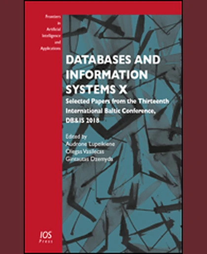 Databases and Information Systems X: Selected Papers from the Thirteenth International Baltic Conference, DB&IS 2018, 1st Edition