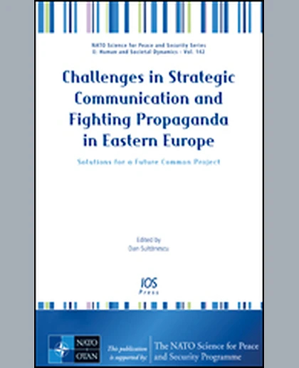 Challenges in Strategic Communication and Fighting Propaganda in Eastern Europe: Solutions for a Future Common Project, 1st Edition