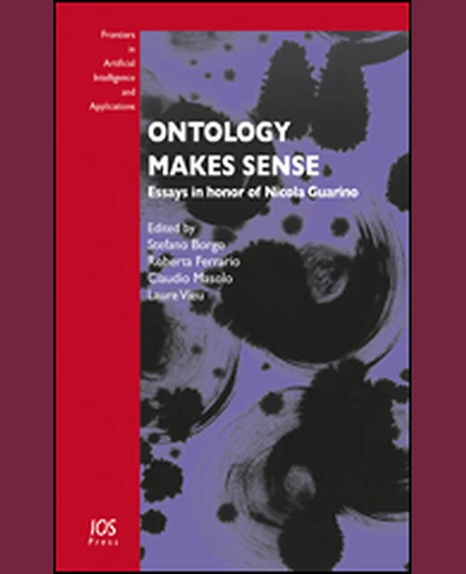 Ontology Makes Sense: Essays in Honor of Nicola Guarino, 1st Edition