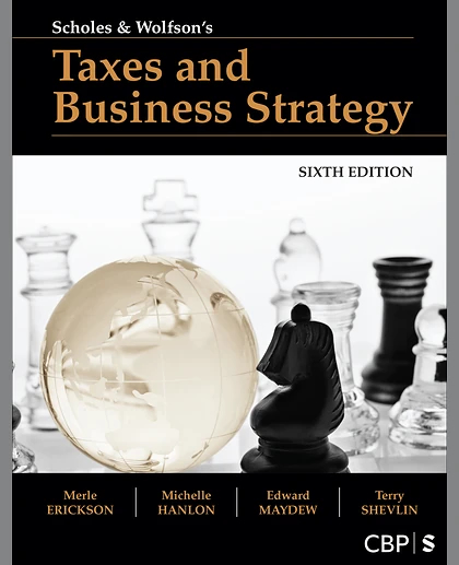 Taxes and Business Strategy, 6th Edition