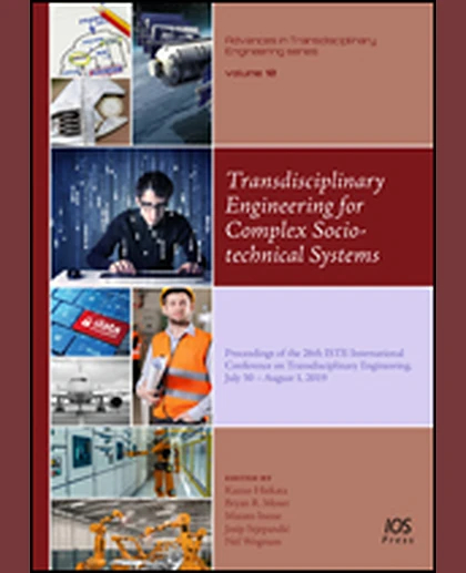 Transdisciplinary Engineering for Complex Socio-technical Systems: Proceedings of the 26th ISTE International Conference on Transdisciplinary Engineering, July 30 – August 1, 2019, 1st Edition